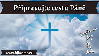 BJB Žatec - 1.12.2024 Připravujte cestu Páně