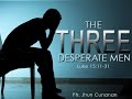 The Three Desperate Men | Preacher: Ptr. Jhun Cunanan