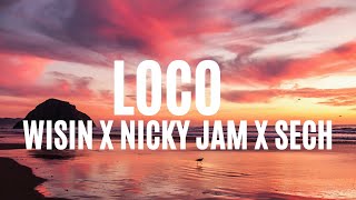 Wisin x Nicky Jam x Sech - Loco (Letra/Lyrics)