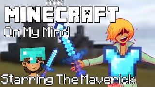 Minecraft On My Mind: Starring The Maverick [OMORI]