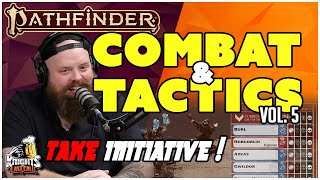 Pathfinder 2e: COMBAT \u0026 TACTICS Vol. 5 - Take the Initiative!