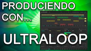 Produciendo con... Ultraloop