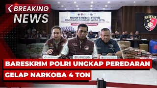 BREAKING NEWS - Bareskrim Polri Ungkap Peredaran Gelap Narkoba 4,1 Ton