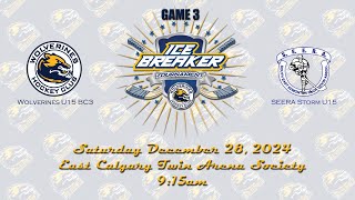 Ice Breaker Game 3: Wolverines U15 BC 3 versus SEERA Storm U15