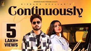 Nishawn Bhullar | ਲਗਾਤਾਰ | Continuously (Official Video) ft. Geet Goraaya | Latest Punjabi Song 2023