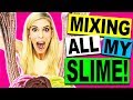 MIXING ALL MY SLIME! (CRUNCHY SLIME, FLUFFY SLIME, OREO SLIME, EDIBLE SLIME)