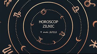 Horoscop zilnic 9 mai 2022 / Horoscopul zilei