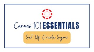 Canvas 101: Set Up Grade Sync