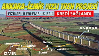 Ankara-İzmir Hızlı Tren Projesinin Son Durumu : Altyapının Yarısı Bitti - Mayıs 2022