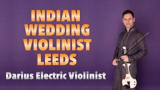 Indian Wedding Violinist Leeds | Darius Electric Violinist