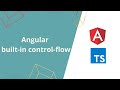 Angular built-in control flow | Angular 17 | 2024