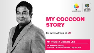 Sustainable Silk | My Cocccon Story | Prakash Chandra Jha | JD Institute Bangalore