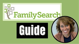 Your guide to FamilySearch (Maybe the best FREE genealogy resource)