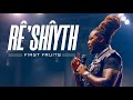 RÊ’SHÎYTH (FIRST FRUITS) // PROPHETIC SERVICE // PROPHET LOVY L. ELIAS