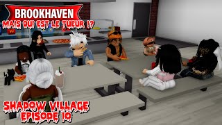 SHADOW VILLAGE : UNE ANCIENNE CONNAISSANCE  (TUEUR DE L'ÉCOLE) dans BROOKHAVEN RP ! EPISODE 10