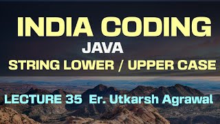 Java Programming Lower to Upper vice Versa Lecture 35