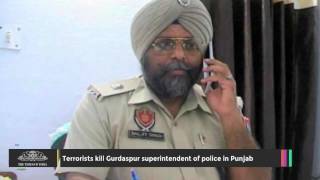 Terrorists Kill Gurdaspur Superintendent of Police in Punjab