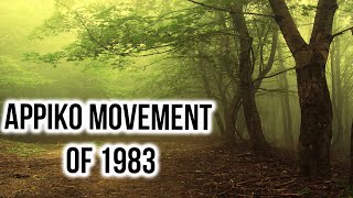 Appiko Movement of 1983, One of the 7 Major Environmental Movements in India, Is it relevant today?