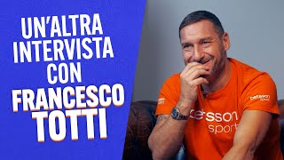 UN'ALTRA INTERVISTA CON FRANCESCO TOTTI