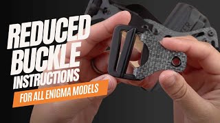 Reduced Size Buckle Instructions for PHLster Enigma Express and OS