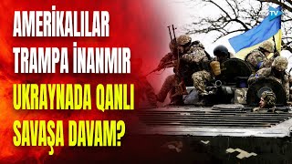 ABŞ-dən Ukrayna savaşına dair \