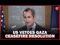 US Defends Veto of Gaza Ceasefire at the United Nations