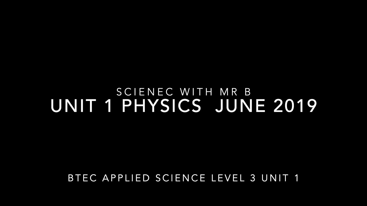 BTEC Applied Science Unit 1 Physics Paper June 2019 - YouTube