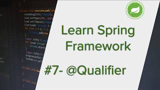 Spring Framework Tutorial - Part 7 | Using @Qualifier annotation