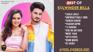 Best Of KULWINDER BILLA | Punjabi Jukebox 2021 | Kulwinder Billa Punjabi Song | @MasterpieceAMan