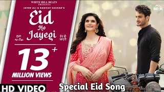 Eid Ho Jayegi (Official Video) JavedAli, Raghav Sachar Ft. Zareen Khan, Umar Riaz | Hindi Songs 2022