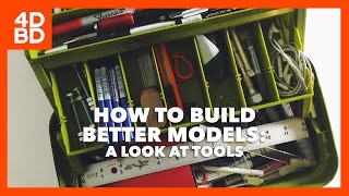 4DBD// How to build better models: A look at tools/ Architecture Supplies