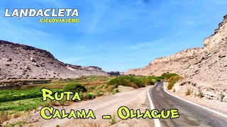 LandaCleta x Chile - Ruta de Calama a Ollagüe, Llegamos a la frontera! #cicloturismo #chile #Rutas