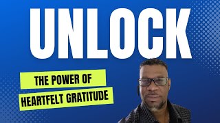 Unlock the Power of Heartfelt Gratitude