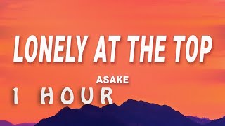 [ 1 HOUR ] Asake - Lonely At The Top (Lyrics)