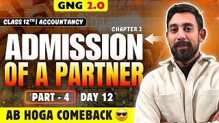 GNG Accountancy | Day 12 | Chapter 3 | Class 12 | Admission of a partner