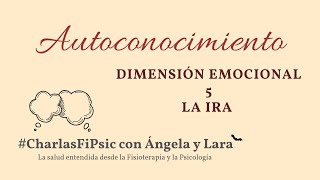 #CharlasFiPsic 11:  Autoconocimiento. Dimensión Emocional Parte 5 (Ira)