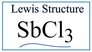 Lewis Dot Structure for SbCl3 (and Molecular Geometry)