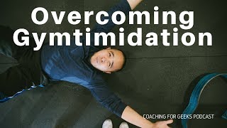 How to Overcome Gymtimidation & Fear