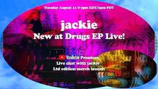 jackie - New at Drugs EP Live!