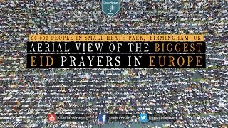 Aerial View of the Biggest Eid Prayers in Europe 90,000 People