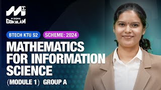 S2 MATHEMATICS FOR INFORMATION SCIENCE KTU BTECH MODULE 1 | FIRST YEAR 2024 SCHEME | GROUP A | 2025