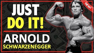 JUST F#@KING DO IT - Arnold Schwarzenegger | How to Manage Your State! How to Psyche People Out!