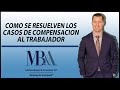 Lesiones de trabajo Como Resuelven Casos De Compensacion al Trabajador -Abogado en Los Angeles