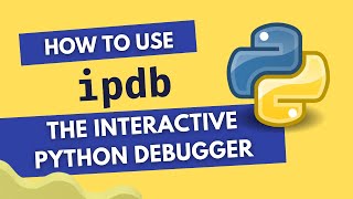 How to use ipdb the interactive python debugger
