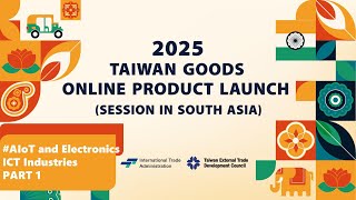 Taiwan Goods Online Product Launch 2025 ( Session in South Asia ) DAY 1__Part 1