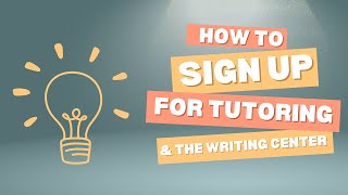 How to sign up for tutoring and writing center appointments!