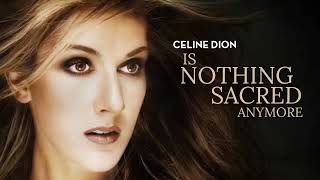 Céline Dion Is Nothing Sacred Anymore