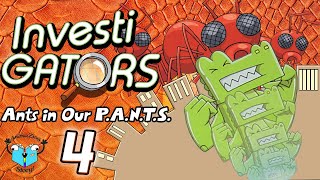 GO GO POWER GATORS! - InvestiGators: Ants In Our P.A.N.T.S.