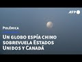 Un globo espía chino sobrevuela EEUU y Canadá | AFP