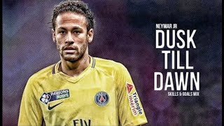 Neymar Jr  ● Dusk Till Dawn ▶️ Amazing Skills And Goals
